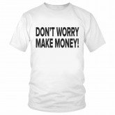 Футболка "Don't worry, make money!" 